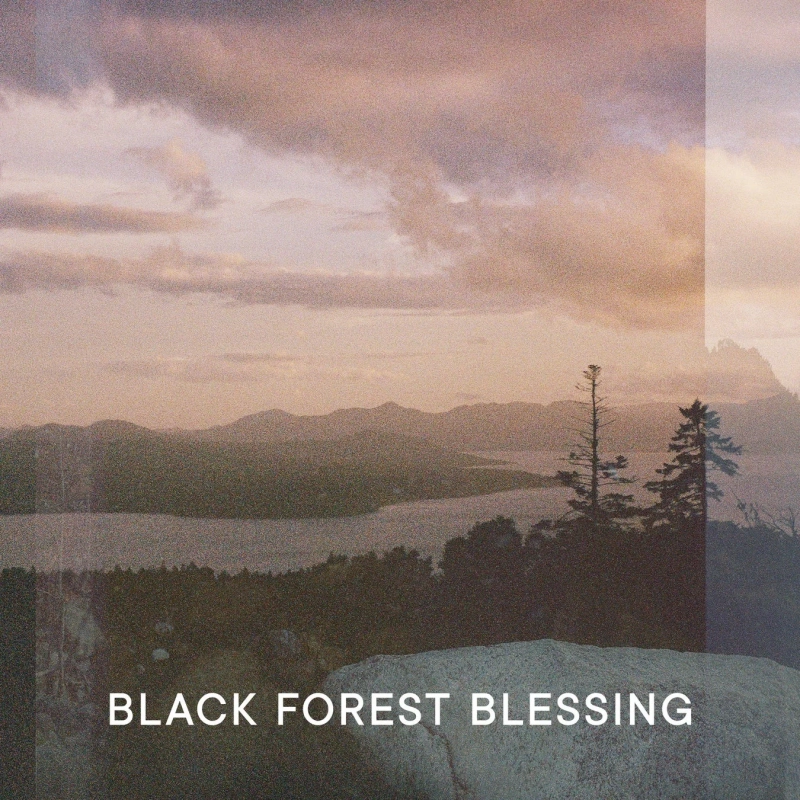 BLACK FOREST BLESSING
